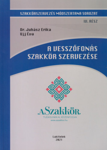 Dr. Juhsz Erika, Ujj va - A vesszfons szakkr szervezse