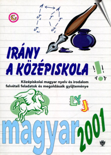 Giczi M�rta  (szerk.) - Ir�ny a k�z�piskola 2001 - Magyar �s matematika