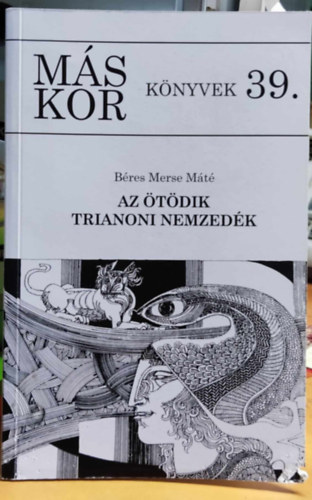 Bres Merse Mt - Az tdik Trianoni nemzedk (Ms Kor knyvek 39.)