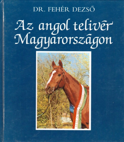 Dr. Fehr Dezs - Az angol telivr Magyarorszgon