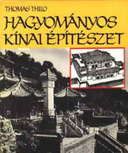 Szerz Thomas Thilo Szerkeszt Kutas Gyrgy Buzinkay Gza Fordt Halmy Ferenc Grafikus Hans-Ulrich Herold Lektor Szentirmai Jzsef - Hagyomnyos knai ptszet   - Tervezs s dinamika a klasszikus knai ptszetben - Favzas ptkezs - az plet s rszei -A tmr falas ptkezs -  A szerkezet s forma kialakulsa -   Az ember s ptszeti krn
