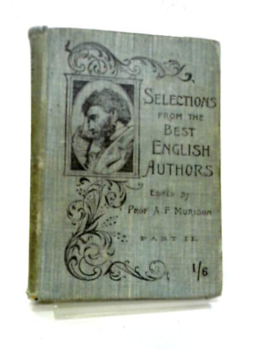 Prof. A. F. Murison - Selections from the Best English Authors