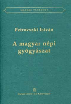 Petrovszki Istvn - A magyar npi gygyszat