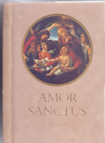 Fordtotta s magyarzta: Babits Mihly - Amor Sanctus - Szent szeretet knyve - Kzpkori himnuszok latinul s magyarul
