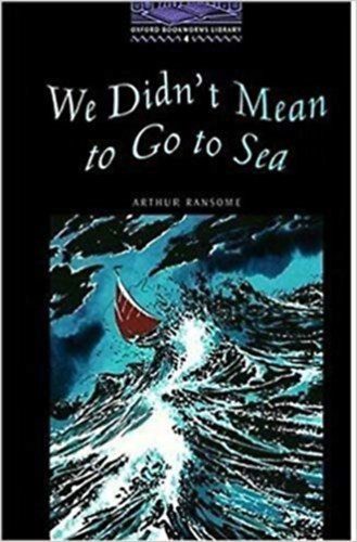 Arthur Ransome - We Didn't Mean to Go to Sea  - OBW 4