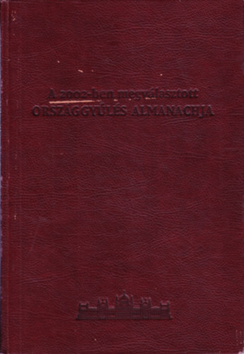 Marelyn Kiss J�zsef  (szer.) - A 2002-ben megv�lasztott orsz�ggy�l�s almanachja