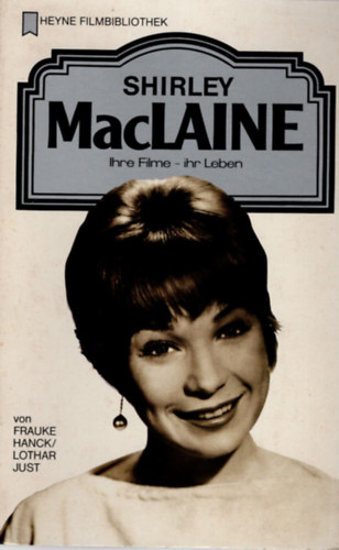 Lothar Just Frauke Hanck - Shirley MacLaine ( Heyne Filmbibliothek )