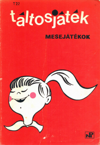 T�ltosj�t�k: mesej�t�kok (Sz�nj�tsz�k kisk�nyvt�ra 248. sz�m)