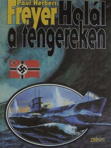 Paul Herbert Freyer - Hall a tengereken - NMETORSZG TENGERALATTJR-FLOTTJA A II. VILGHBORBAN (Sajt kppel)