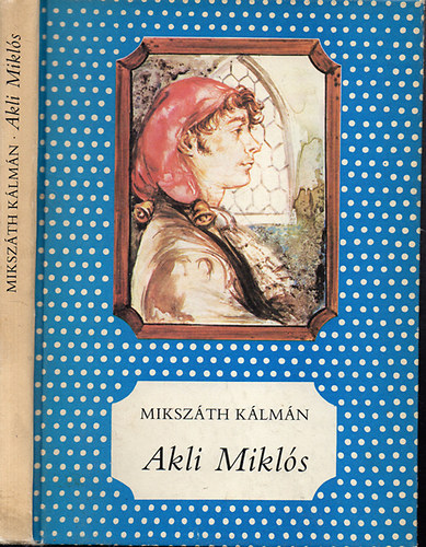 Mikszth Klmn - Akli Mikls cs. kir. udvari mulattat trtnete