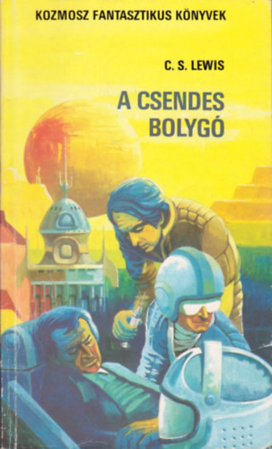 C. S. Lewis - A csendes bolyg     TUDOMNYOS FANTASZTIKUS REGNY