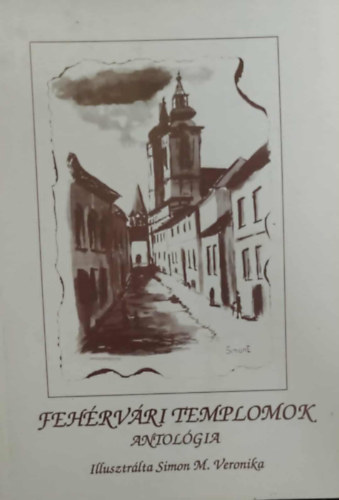 . - Fehrvri templomok-Antolgia