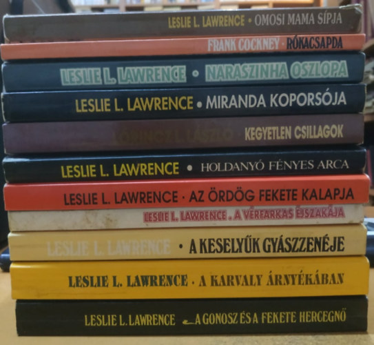 Leslie L. Lawrence - 11 db Leslie L. Lawrence: A gonosz s a fekete hercegn; A karvaly rnykban; A keselyk gyszzenje; A vrfarkas jszakja; Az rdg fekete kalapja; Holdany fnyes arca; Kegyetlen csillagok; Miranda koporsja; Naraszinha oszlopa; R