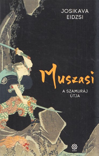 Josikava Eidzsi - Muszasi I.- A szamur�j �tja