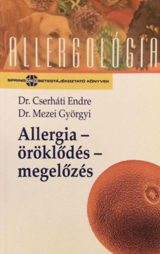 Cserhti Endre; Dr. Mezei Gyrgyi - Allergia - rklds - megelzs