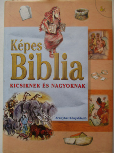 So�s Judit - K�pes Biblia kicsiknek �s nagyoknak