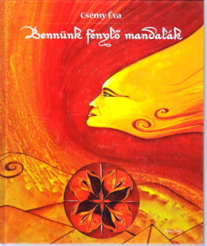 Csémy Éva - Bennünk fénylő mandalák