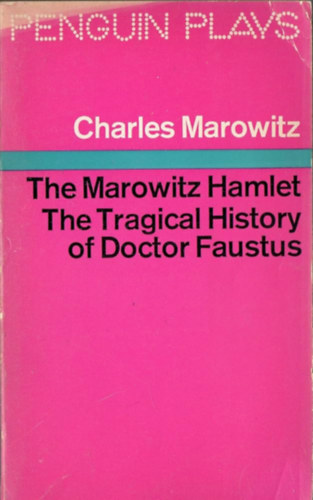 Charles Marowitz - Marowitz Hamlet & The Tragical History of Doctor Faustus