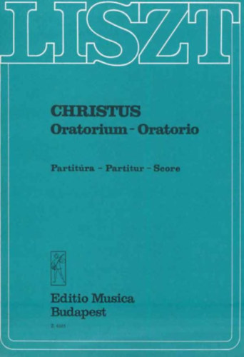 Liszt Ferenc - Christus Oratorium - Oratorio - Partitúra - Partitur - Score