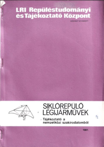 Kastly Sndor  (fszerk.) - Siklrepl lgijrmvek (Tjkoztat a nemzetkzi szakirodalombl 1987.) (kzirat)