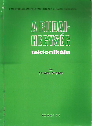 Dr. Wein Gyrgy - A Budai-hegysg tektonikja