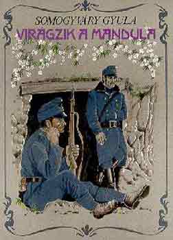 Vitéz Somogyváry Gyula - Virágzik a mandula