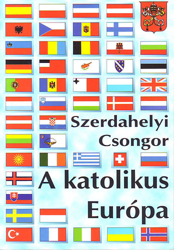 Szerdahelyi Csongor - A katolikus Eurpa