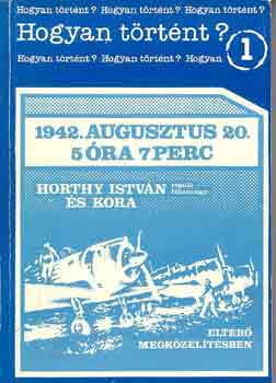 Kajt�r Nikolett szerk. - Hogyan t�rt�nt? 1942.augusztus 20. 5 �ra 7 perc