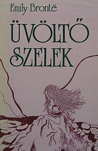 Emily Brontë - Üvöltő szelek