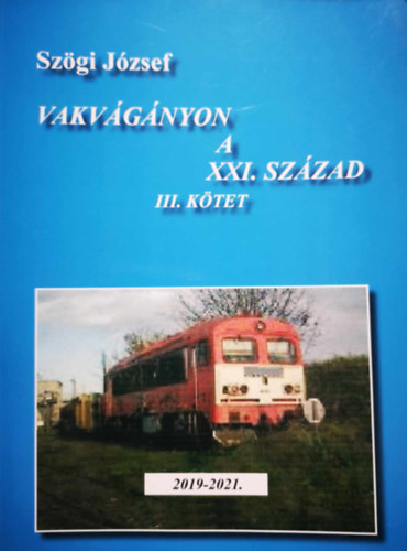 Szgi Jzsef - Vakvgnyon a XXi. szzad III. ktet