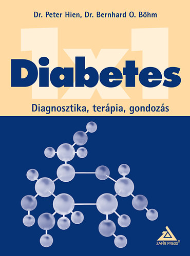 Dr. Peter Hien; Dr. Bernhard O. Böhm - Diabetes 1x1 - Diagnosztika, terápia, gondozás