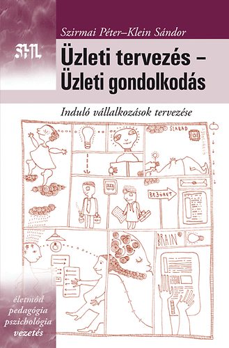 Szirmai Pter; Klein Sndor - zleti tervezs - zleti gondolkods - Indul vllalkozsok tervezse