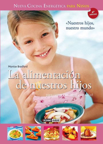 Montse Bradford - La Alimentacin De Nuestros Hijos - spanyol - Gyermek trend