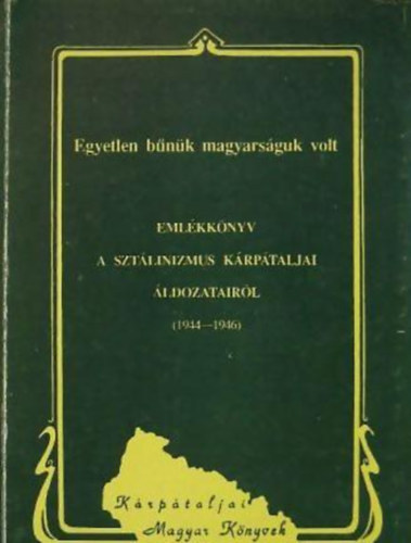 Dupka Gyrgy - Emlkknyv a sztlinizmus krptaljai ldozatairl (1944-1946)