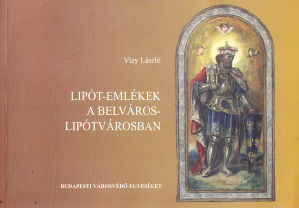 Vzy Lszl - Lipt-emlkek a Belvros-Liptvrosban