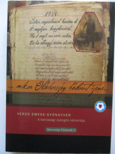 Veres Emese-Gyöngyvér - Mikor Oláhország hadat izene... - A barcasági csángók kálváriája