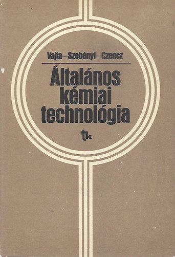 Vajta-Szebnyi-Czencz - ltalnos kmiai techmolgia