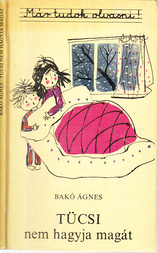 Bak� �gnes - T�csi nem hagyja mag�t