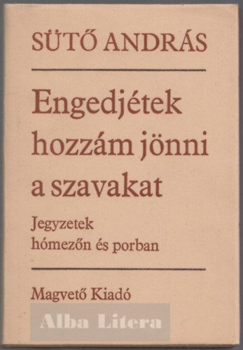 S�t� Andr�s - Engedj�tek hozz�m j�nni a szavakat
