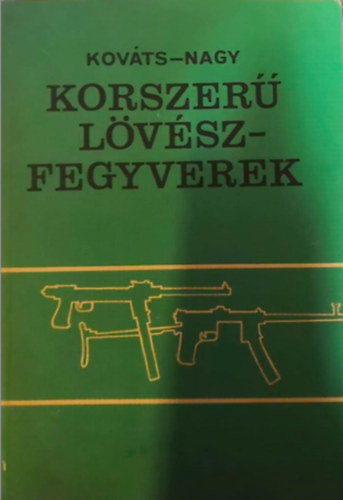 Kov�ts-Nagy - Korszer� l�v�szfegyverek