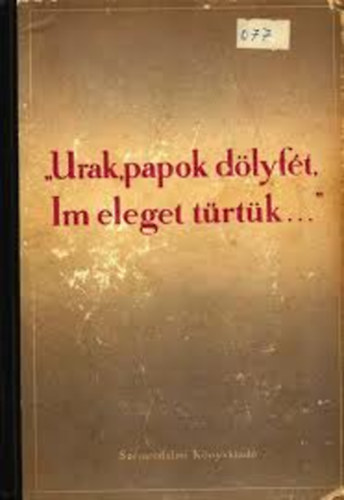 Réz Pál szerk. - "Urak, papok dölyfét, Im eleget tűrtük..." (Antiklerikális antológia)