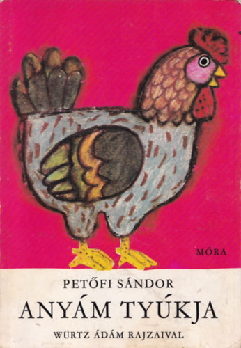 Pet�fi S�ndor - Any�m ty�kja (W�rtz �d�m rajzaival)