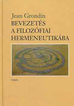 Jean Grondin - Bevezets a filozfiai hermeneutikba