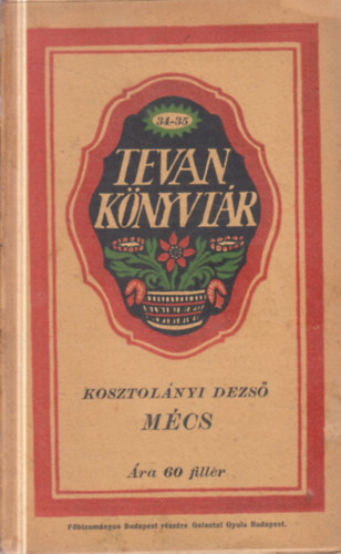 Kosztolányi Dezső - Mécs (I. kiadás)- Tevan könyvtár