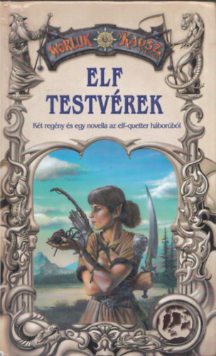 Kristo Hans, Jean le March John Caldwell - Elf testvrek (kt regny s egy novella az elf-quetter hborrl)- Worluk: A kosz vilga