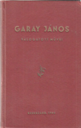 Garay J�nos v�logatott m�vei
