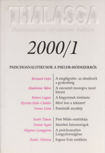 Palk� Magda  (szerk.) - Thalassa 2000/1 (Pszichoanal�zis-t�rsadalom-kult�ra) - Pszichoanalitikusok a Pikler-m�dszerr�l