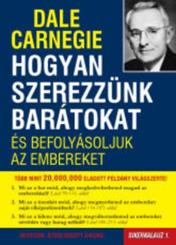 Dale Carnegie - Hogyan szerezznk bartokat s befolysoljuk az embereket Sikerkalauz1