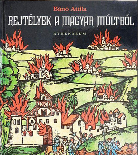 B�n� Attila - Rejt�lyek a magyar m�ltb�l