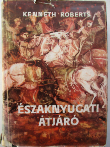 Kenneth Roberts - �szaknyugati �tj�r�